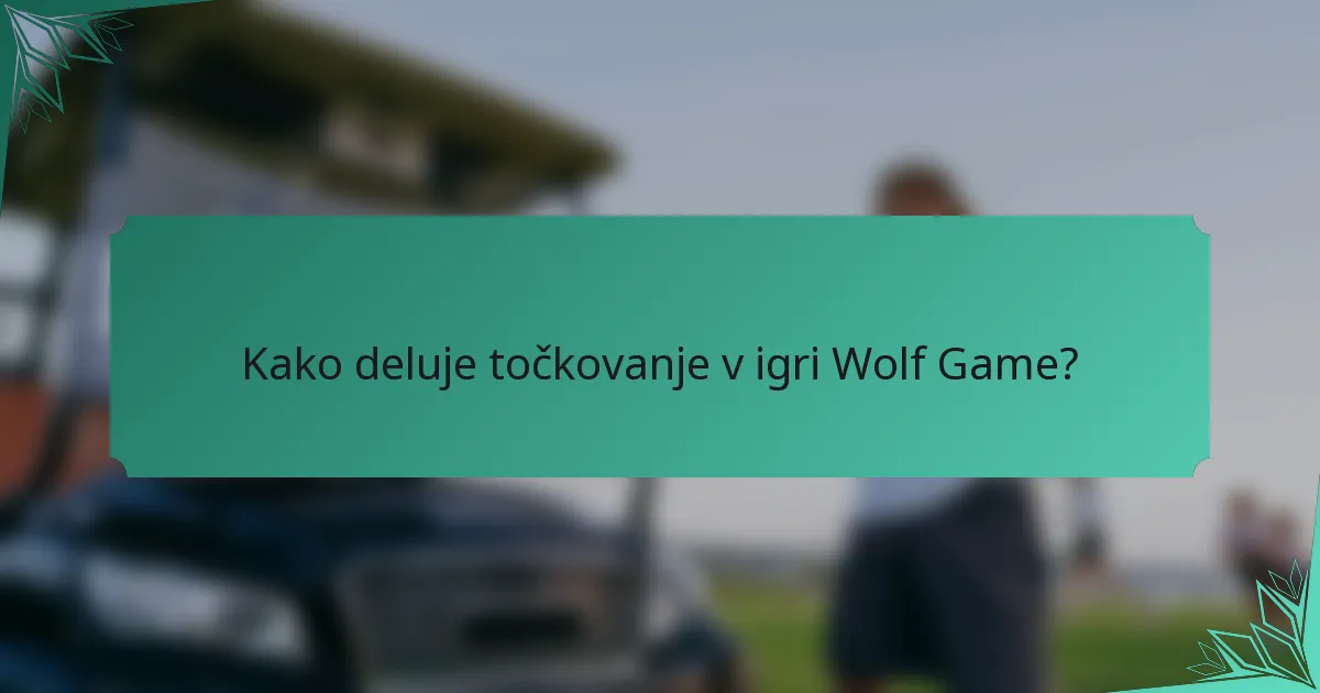 Kako deluje točkovanje v igri Wolf Game?