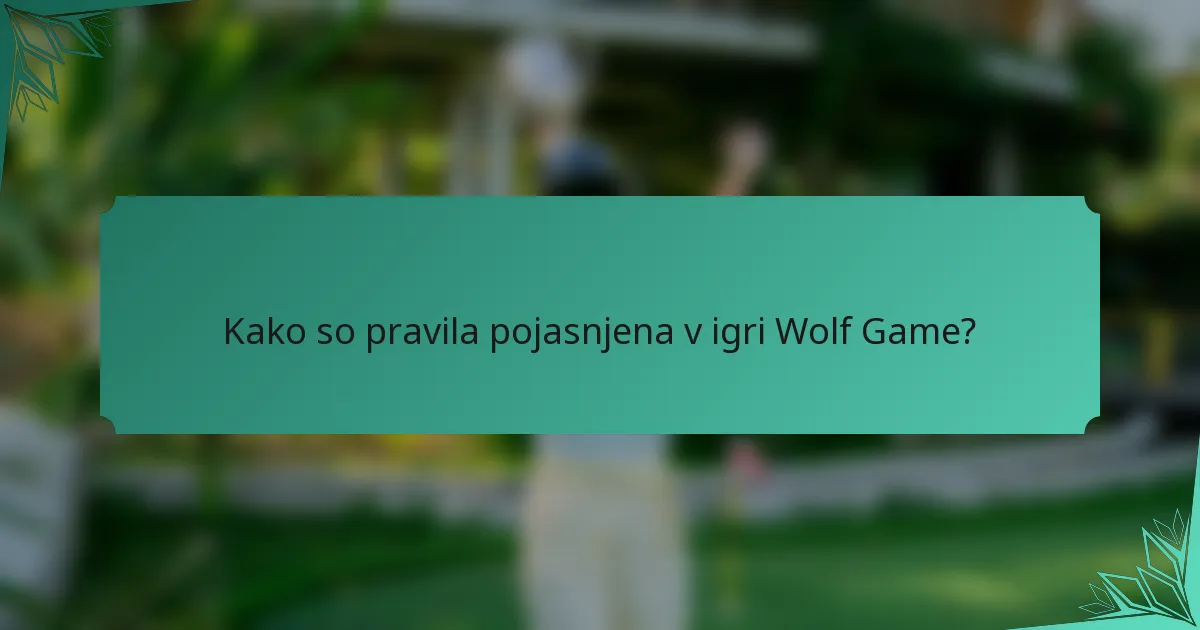 Kako so pravila pojasnjena v igri Wolf Game?